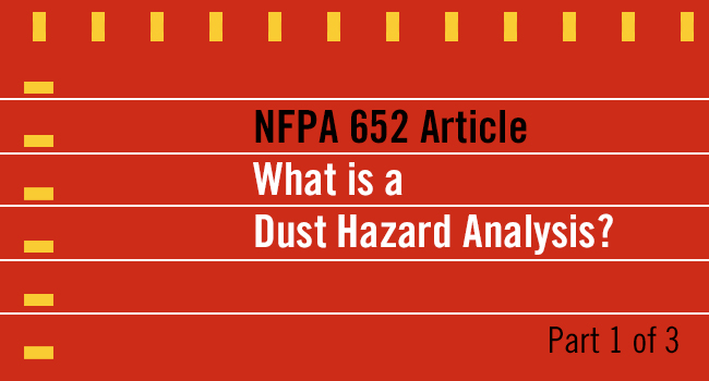 NFPA 652 Article Dust Hazard Analysis Part 1 of 3 text