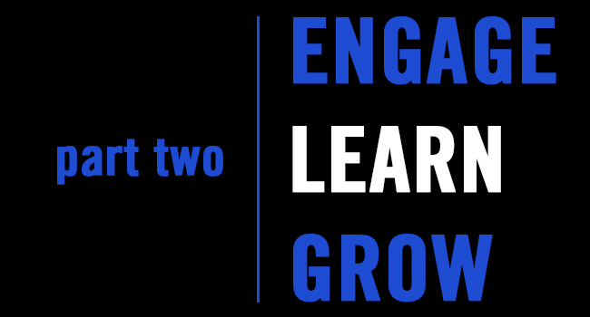 Engage Learn Grow part two text